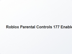 Enable Content Filters for Roblox Parental Controls 177